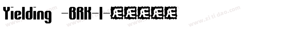 Yielding -BRK-1字体转换